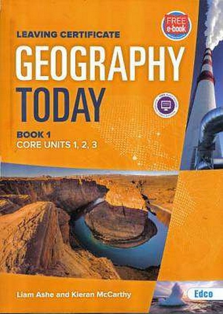 Geography Today 1 Leaving Cert Book 1 Core Units1 2 3