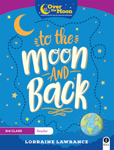 Over The Moon To Moon & Back 3rd Class Reader