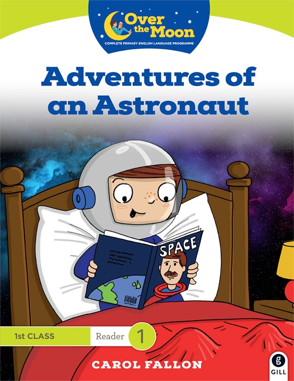 Over The Moon Adventures of an Astronaut 1st Class