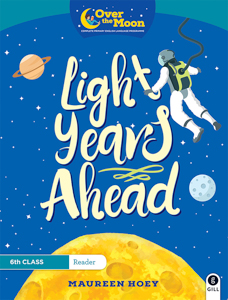 Over The Moon Light Years Ahead 6th Class Reader