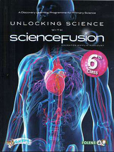 Unlocking Science With Science Fusion 6th Class Textbook