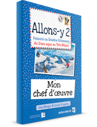 Allonsy 2 Gaeilge Edition Mon chef d oeuvre Book